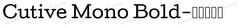 Cutive Mono Bold字体转换